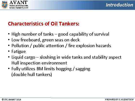 AVANT TRAINING CENTER OF SEAFARERS www. tsavant. com Introduction Characteristics of Oil Tankers: High