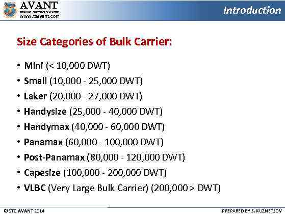 AVANT TRAINING CENTER OF SEAFARERS www. tsavant. com Introduction Size Categories of Bulk Carrier: