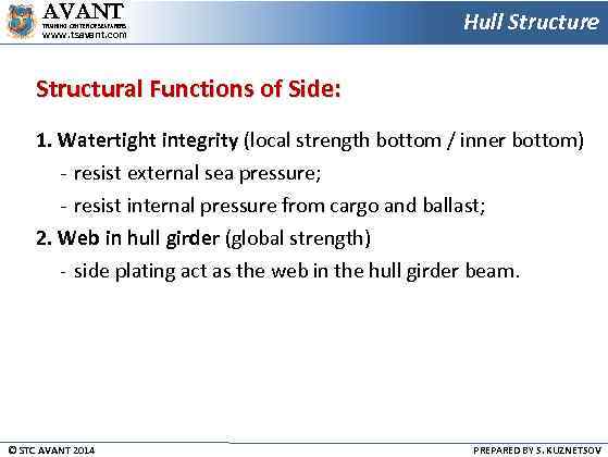 AVANT TRAINING CENTER OF SEAFARERS www. tsavant. com Hull Structure Structural Functions of Side: