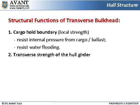 AVANT TRAINING CENTER OF SEAFARERS www. tsavant. com Hull Structure Structural Functions of Transverse