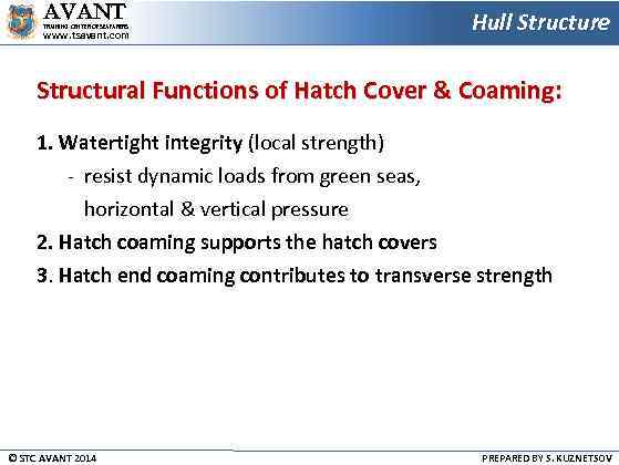 AVANT TRAINING CENTER OF SEAFARERS www. tsavant. com Hull Structure Structural Functions of Hatch