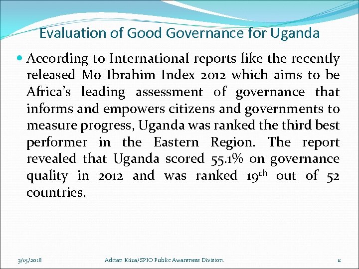 Evaluation of Good Governance for Uganda According to International reports like the recently released