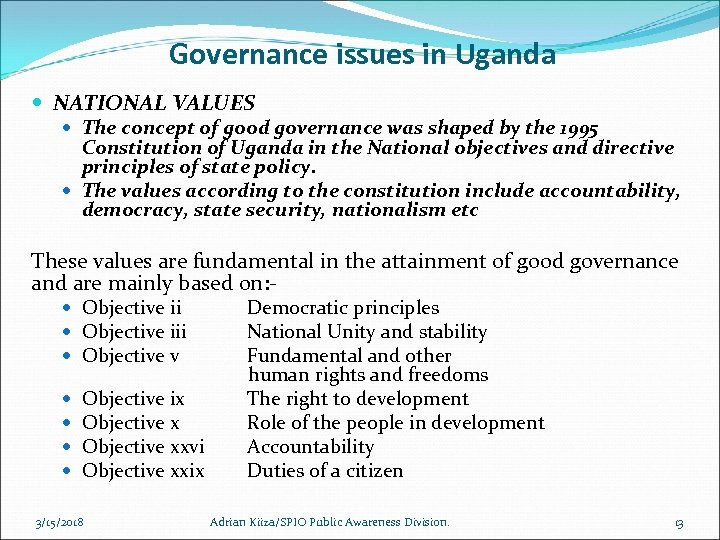 Governance issues in Uganda NATIONAL VALUES The concept of good governance was shaped by