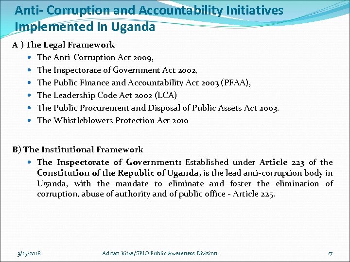 Anti- Corruption and Accountability Initiatives Implemented in Uganda A ) The Legal Framework The