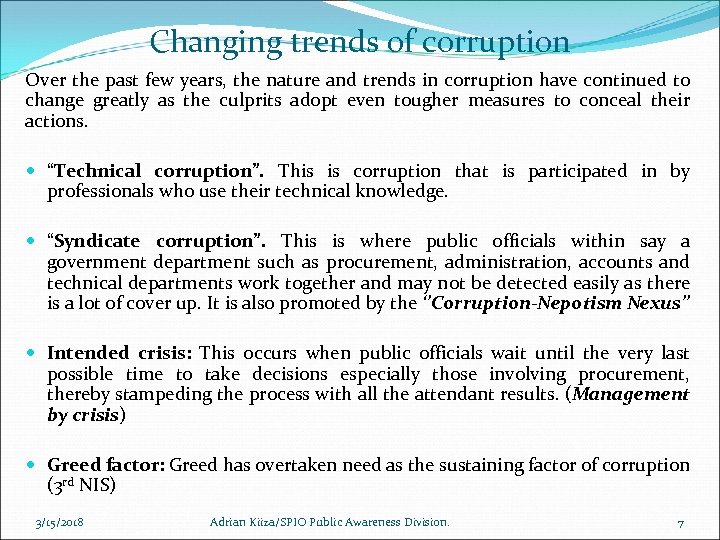 Changing trends of corruption Over the past few years, the nature and trends in