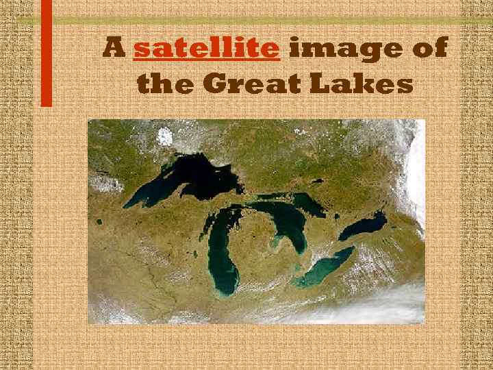 A satellite image of the Great Lakes 