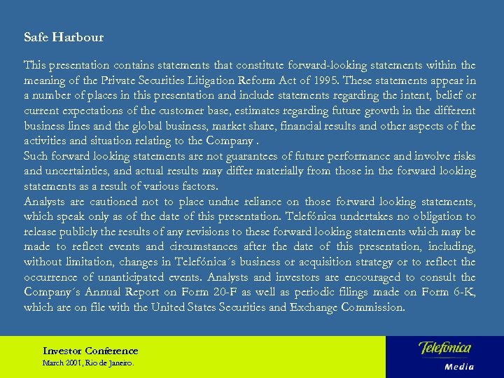 Safe Harbour This presentation contains statements that constitute forward-looking statements within the meaning of