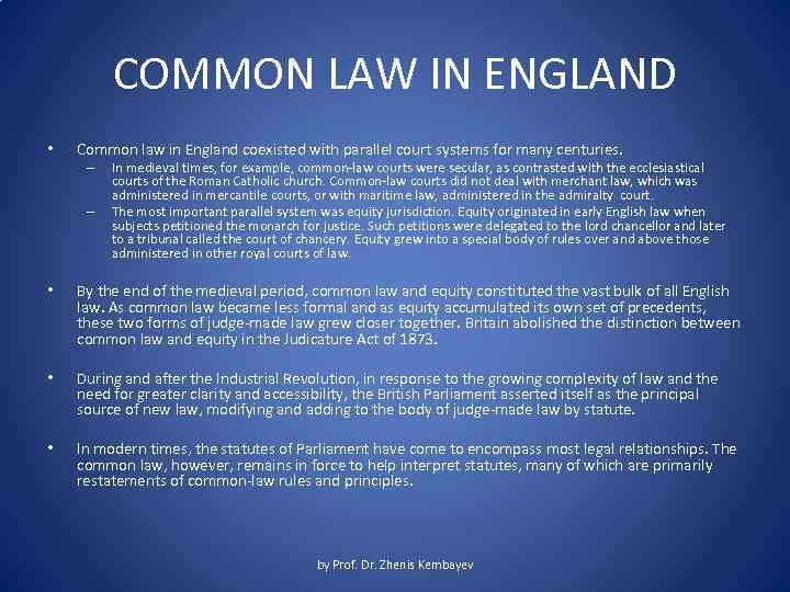 COMMON LAW IN ENGLAND • Common law in England coexisted with parallel court systems