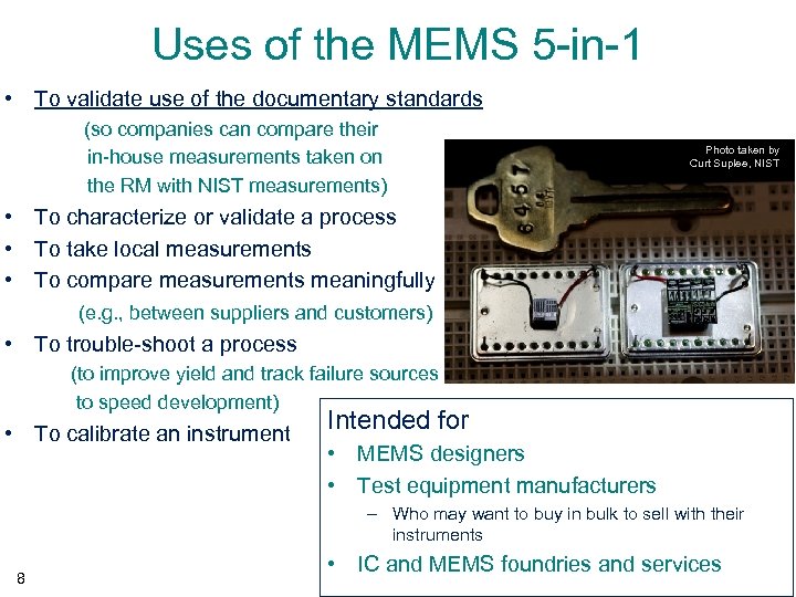 Uses of the MEMS 5 -in-1 • To validate use of the documentary standards