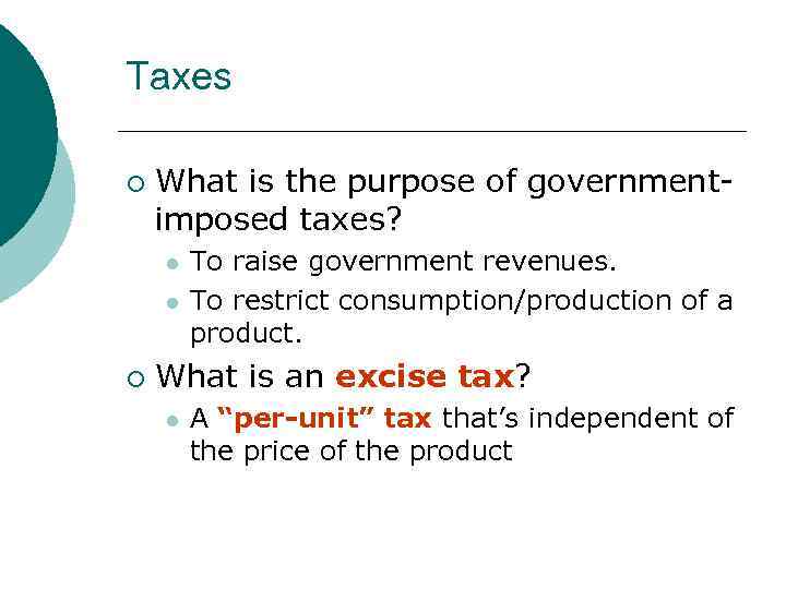 MB MC Taxes ¡ What is the purpose of governmentimposed taxes? l l ¡