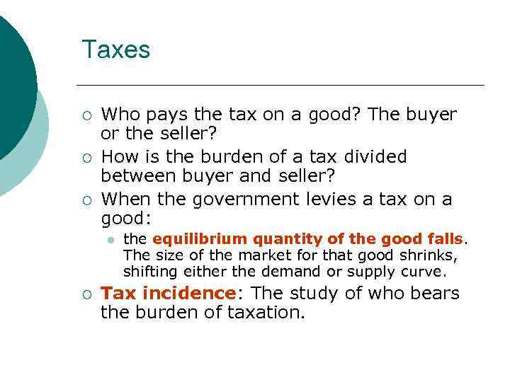 MB MC Taxes ¡ ¡ ¡ Who pays the tax on a good? The