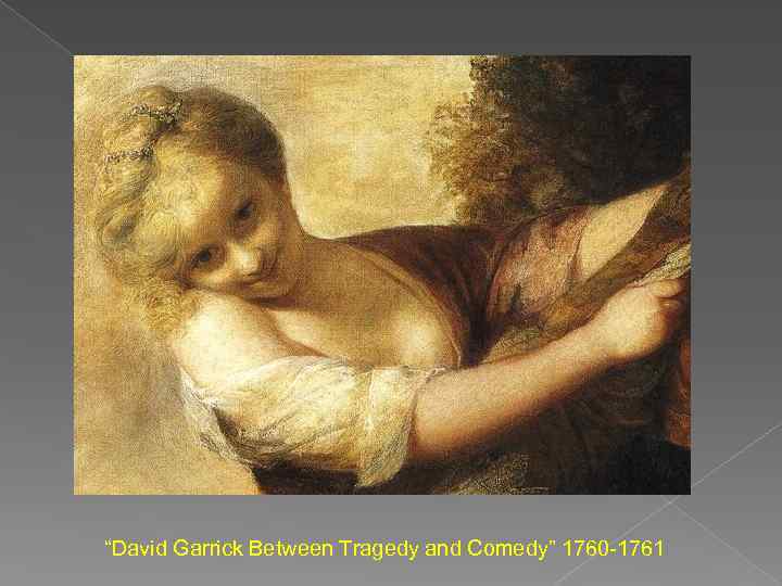 “David Garrick Between Tragedy and Comedy” 1760 -1761 