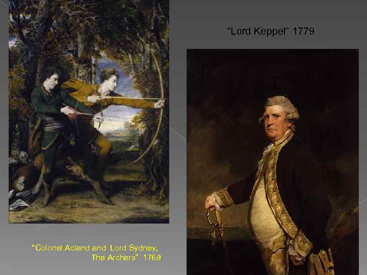 “Lord Keppel” 1779 “Colonel Acland Lord Sydney, The Archers” 1769 