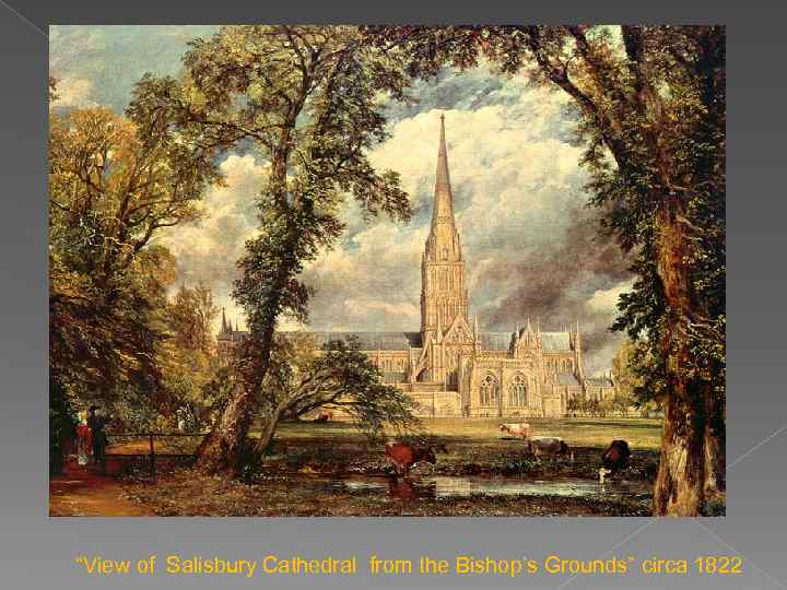 “View of Salisbury Cathedral from the Bishop’s Grounds” circa 1822 