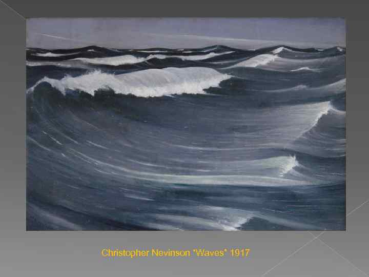 Christopher Nevinson “Waves” 1917 
