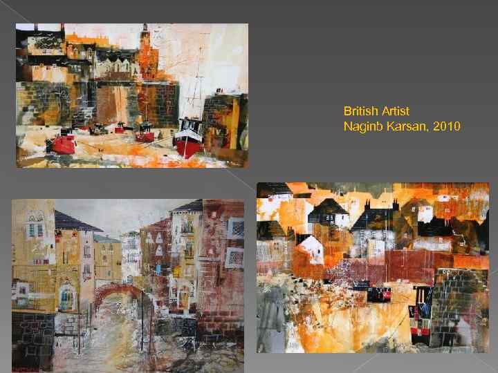 British Artist Naginb Karsan, 2010 