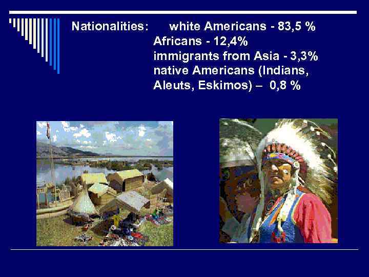 Nationalities: white Americans - 83, 5 % Africans - 12, 4% immigrants from Asia