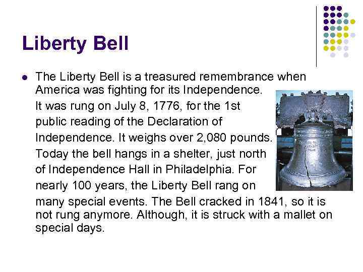 Liberty Bell l The Liberty Bell is a treasured remembrance when America was fighting