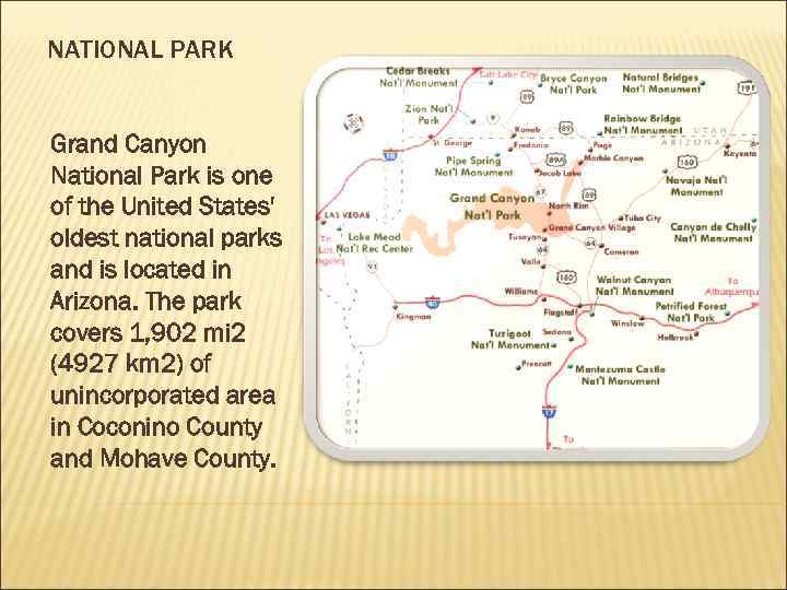 NATIONAL PARK Grand Canyon National Park is one of the United States' oldest national