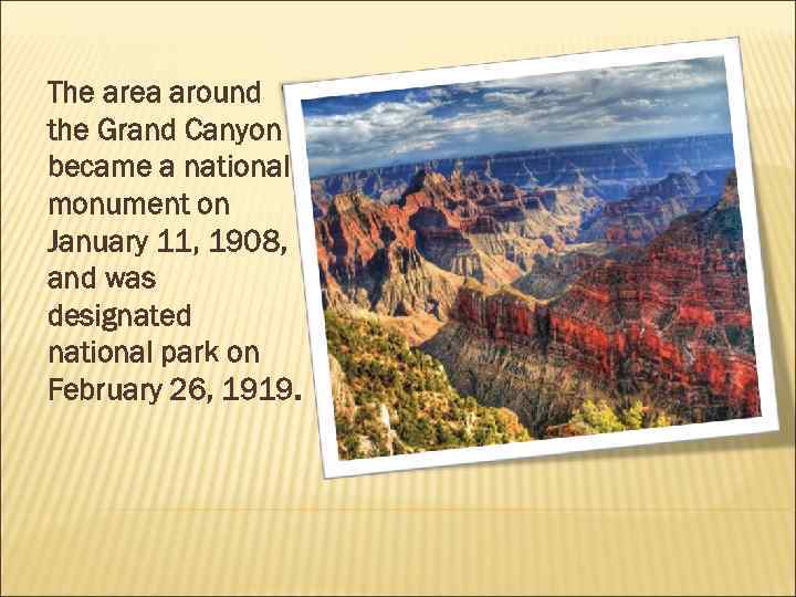 The area around the Grand Canyon became a national monument on January 11, 1908,