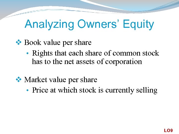 Analyzing Owners’ Equity v Book value per share • Rights that each share of