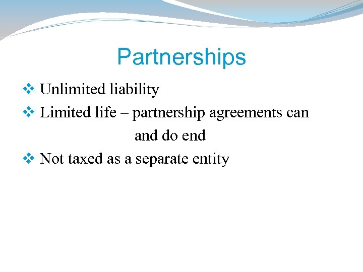 Partnerships v Unlimited liability v Limited life – partnership agreements can and do end