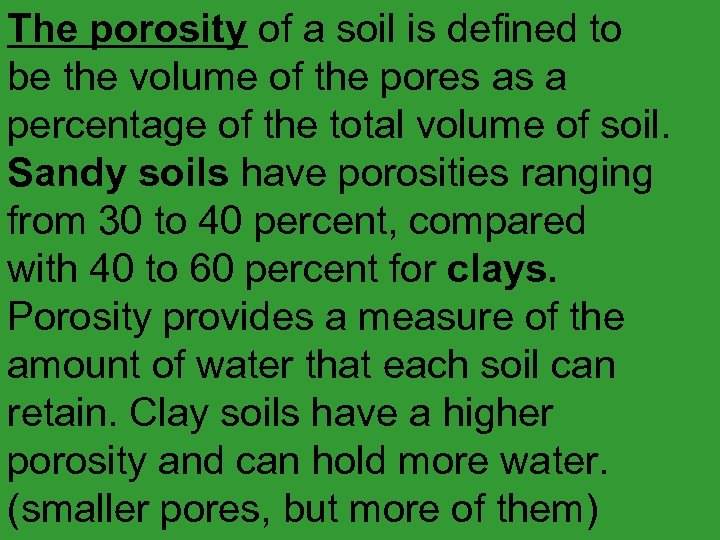 The porosity of a soil is defined to be the volume of the pores