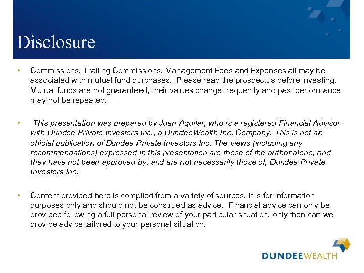Disclosure • Commissions, Trailing Commissions, Management Fees and Expenses all may be associated with