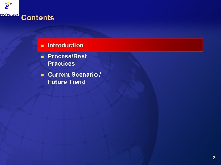 Contents n Introduction n Process/Best Practices n Current Scenario / Future Trend 2 