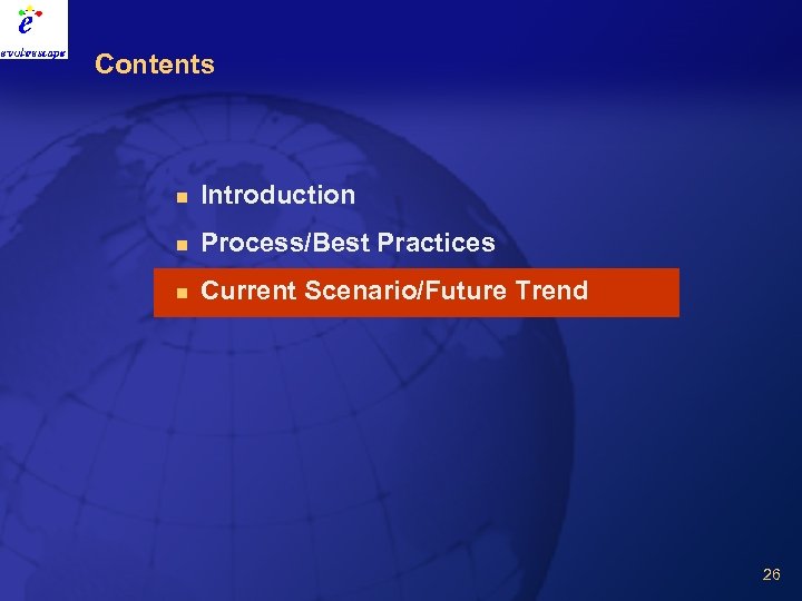 Contents n Introduction n Process/Best Practices n Current Scenario/Future Trend 26 