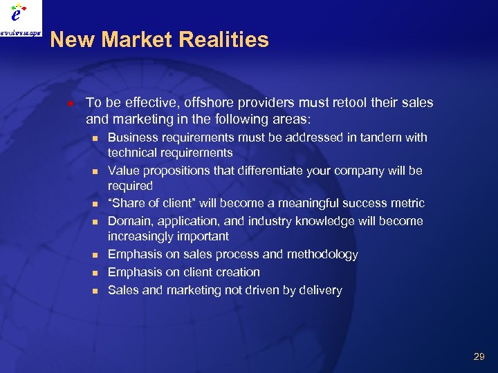 New Market Realities l To be effective, offshore providers must retool their sales and