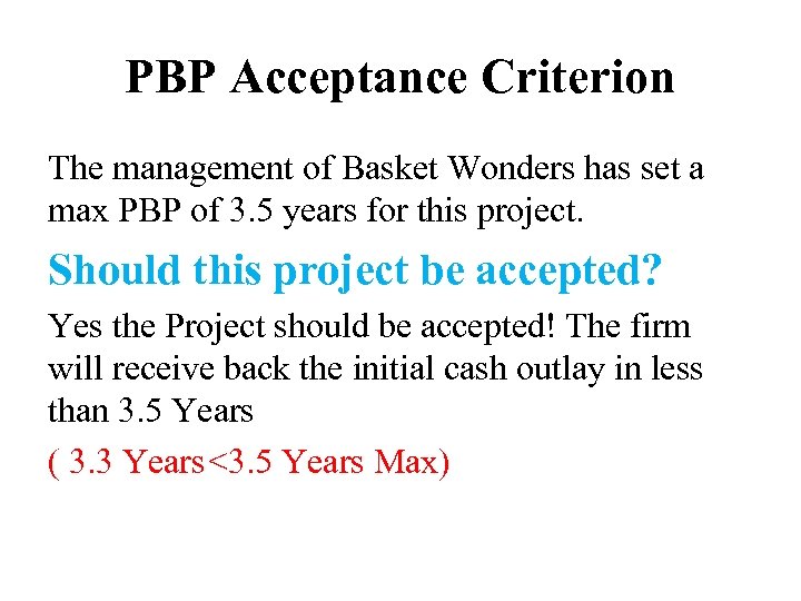 PBP Acceptance Criterion The management of Basket Wonders has set a max PBP of