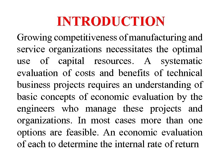 INTRODUCTION Growing competitiveness of manufacturing and service organizations necessitates the optimal use of capital