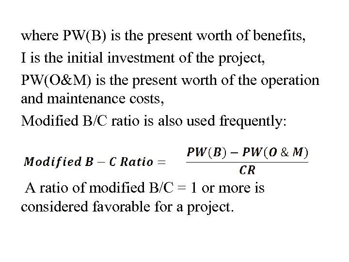 where PW(B) is the present worth of benefits, I is the initial investment of