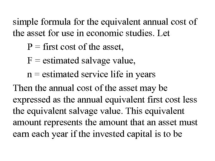 simple formula for the equivalent annual cost of the asset for use in economic