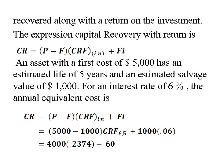 recovered along with a return on the investment. The expression capital Recovery with return