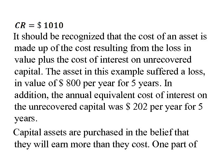 It should be recognized that the cost of an asset is made up of