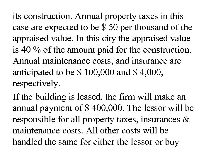 its construction. Annual property taxes in this case are expected to be $ 50