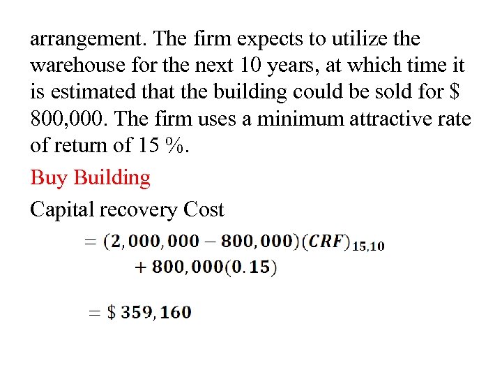 arrangement. The firm expects to utilize the warehouse for the next 10 years, at