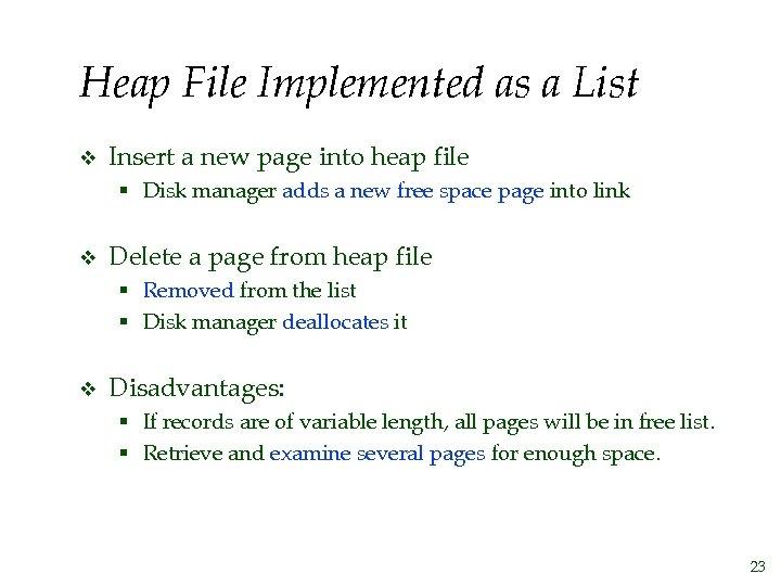 Heap File Implemented as a List v Insert a new page into heap file