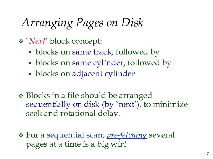 Arranging Pages on Disk v `Next’ block concept: § blocks on same track, followed