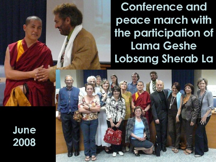 Conference and peace march with the participation of Lama Geshe Lobsang Sherab La June