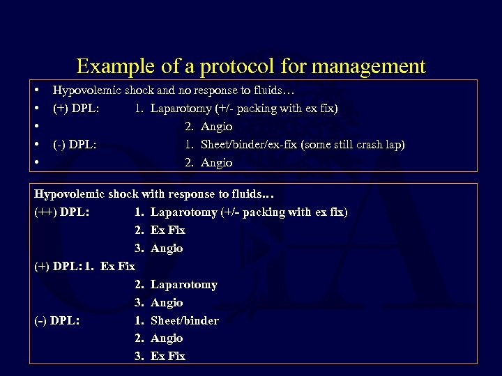 Example of a protocol for management • • • Hypovolemic shock and no response