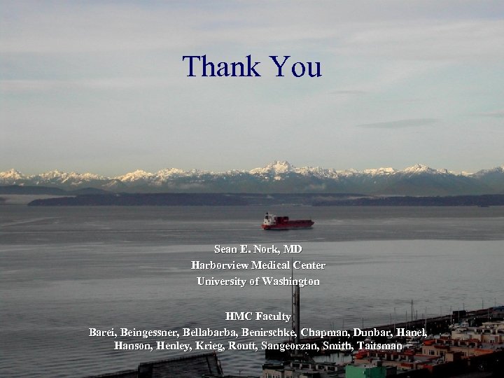 Thank You Sean E. Nork, MD Harborview Medical Center University of Washington HMC Faculty