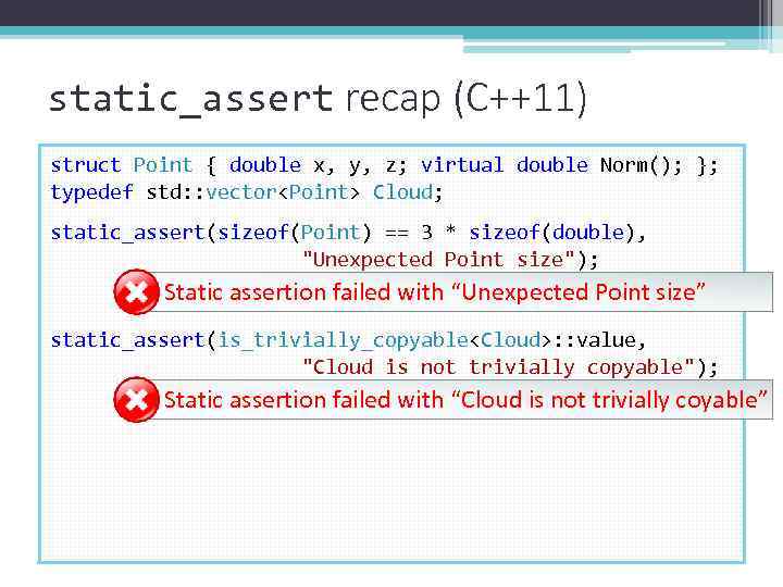 static_assert recap (C++11) struct Point { double x, y, z; virtual double Norm(); };