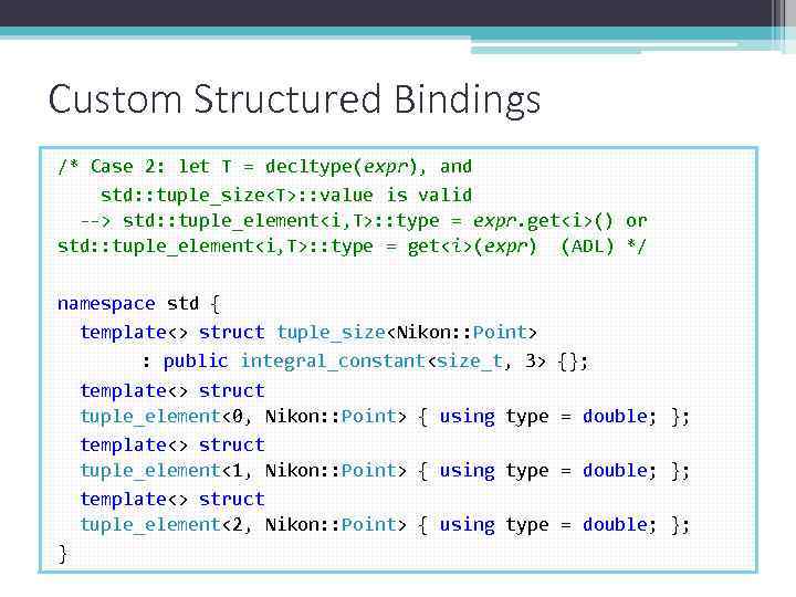 Custom Structured Bindings /* Case 2: let T = decltype(expr), and std: : tuple_size<T>: