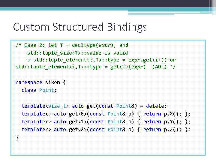 Custom Structured Bindings /* Case 2: let T = decltype(expr), and std: : tuple_size<T>: