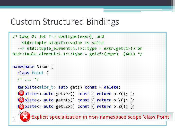 Custom Structured Bindings /* Case 2: let T = decltype(expr), and std: : tuple_size<T>: