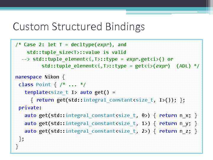 Custom Structured Bindings /* Case 2: let T = decltype(expr), and std: : tuple_size<T>: