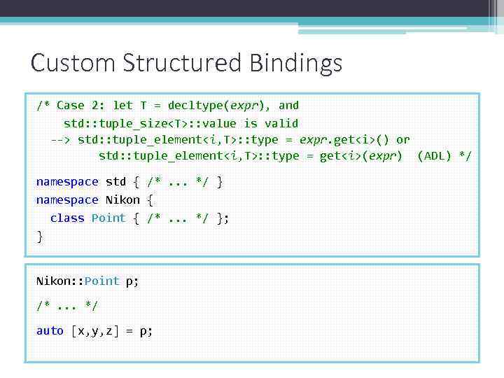 Custom Structured Bindings /* Case 2: let T = decltype(expr), and std: : tuple_size<T>: